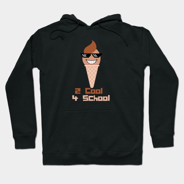 2 Cool 4 School - Choco Ice Cream Hoodie by NaturalJimbo